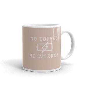 No Coffee No Workee Battery Charging Funny Gift Mug for Her