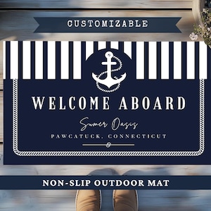 May include: Navy blue and white striped outdoor mat with the words "WELCOME ABOARD" and an anchor graphic. The mat also includes the text "Summer Oasis" and "PAWTUCKET, CONNECTICUT". The mat is labeled "CUSTOMIZABLE" and "NON-SLIP OUTDOOR MAT".