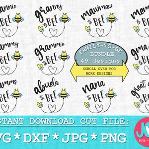 May include: A set of 49 digital cut files featuring a bee and the text "to bee" with various family titles such as "grannie", "grammy", "mawmaw", "memaw", "gma", "nana", "great auntie", "abuela", and "gramms". The files are available for instant download and are perfect for crafting projects.