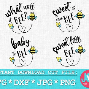 May include: Four digital designs featuring a bee and hearts with text that says "what will it BEE?", "baby to BEE", "sweet as can BEE", and "sweet little BEE".