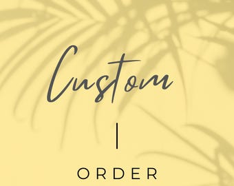 CUSTOM ORDER REQUEST -