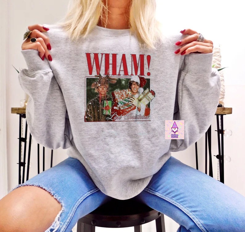 Discover Wham Last Christmas Sweatshirt, George Michael Wham Last Christmas Sweatshirt