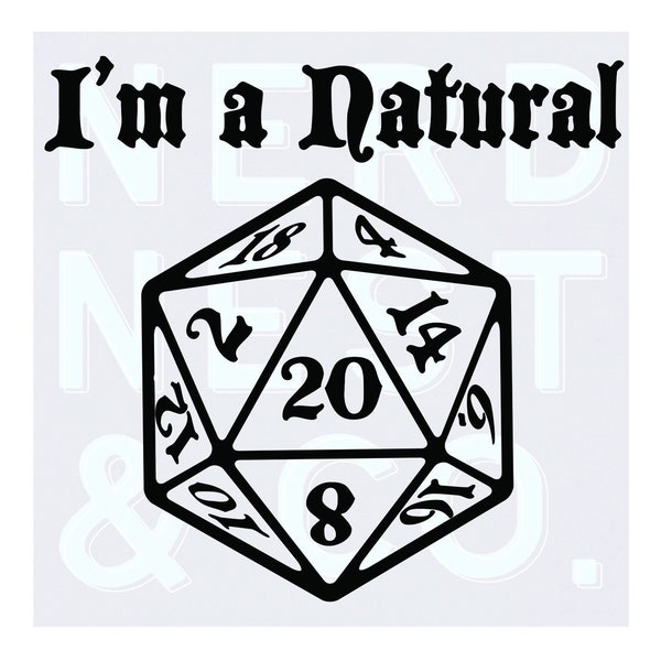 I'm a Natural 20 | Nat 20 | SVG PNG JPG | D&D humor | Pathfinder | Geek and nerd sayings