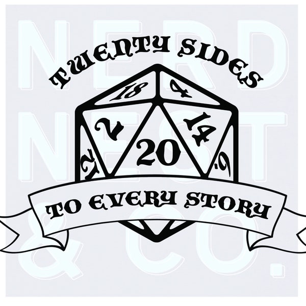 Twenty Sides to Every Story SVG PNG JPG | D&D humor | Pathfinder | Geek and nerd sayings