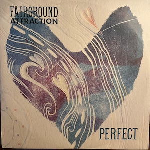 May include: A square, textured print with the words "FAIRGROUND ATTRACTION" at the top and "PERFECT" at the bottom. The artwork features a heart-shaped design with swirling lines and heart shapes in white, blue, and purple.