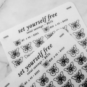 May include: Two sheets of clear sticker paper with black butterfly designs and the text "set yourself free" and "total savings = $675". The text also includes the equations "$5 x 45 = $225" and "$10 x 45 = $450".