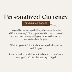 May include: Text on a white background that reads "Personalized Currency". A brown button with the text "SEND ME A MESSAGE" is below the title. An arrow points to the right with the text "It's that easy!"  The text below the button explains that you can customize the currency of the savings challenges.