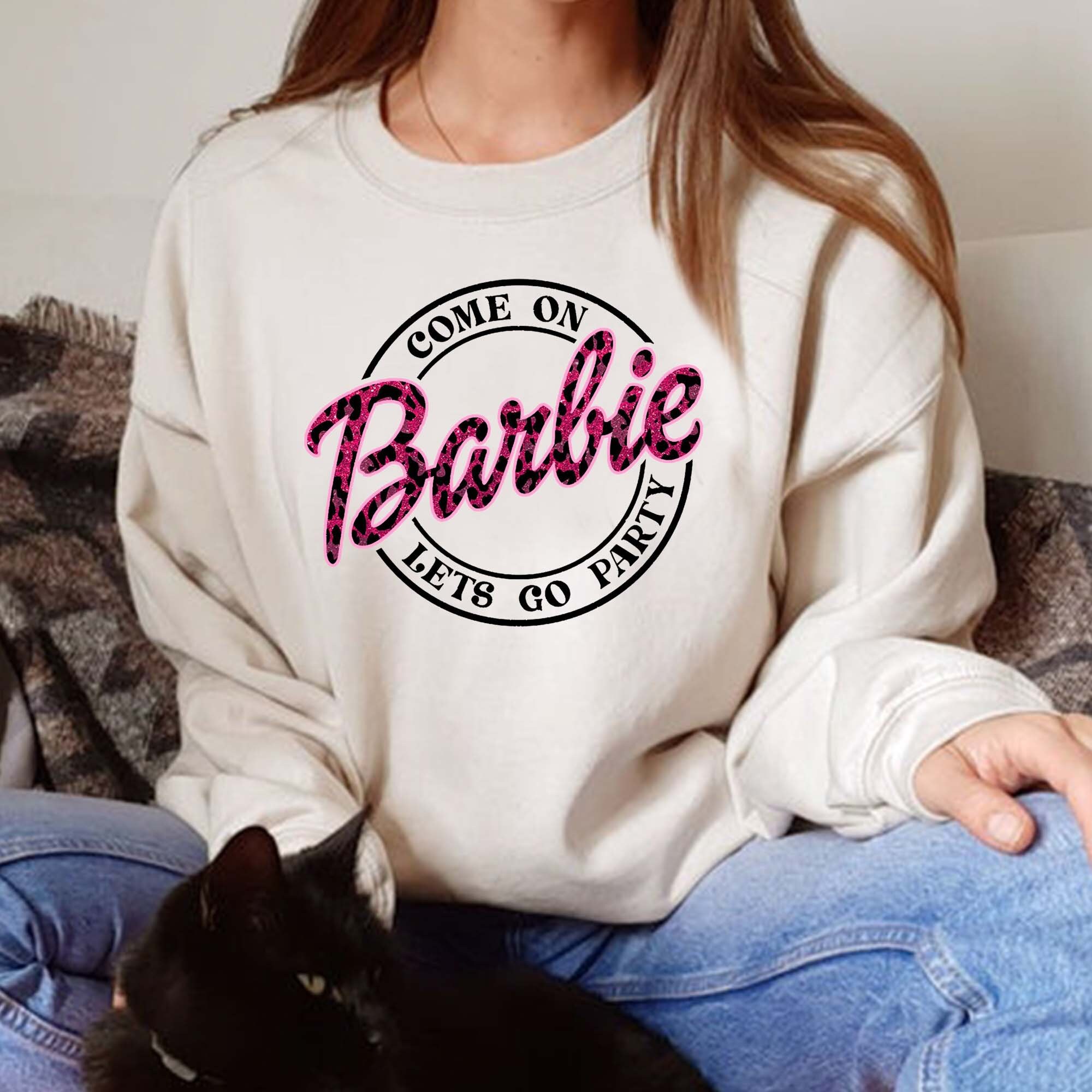 Come On Barbie Let's Go party Sweatshirt Fall Sweatshirt | Etsy