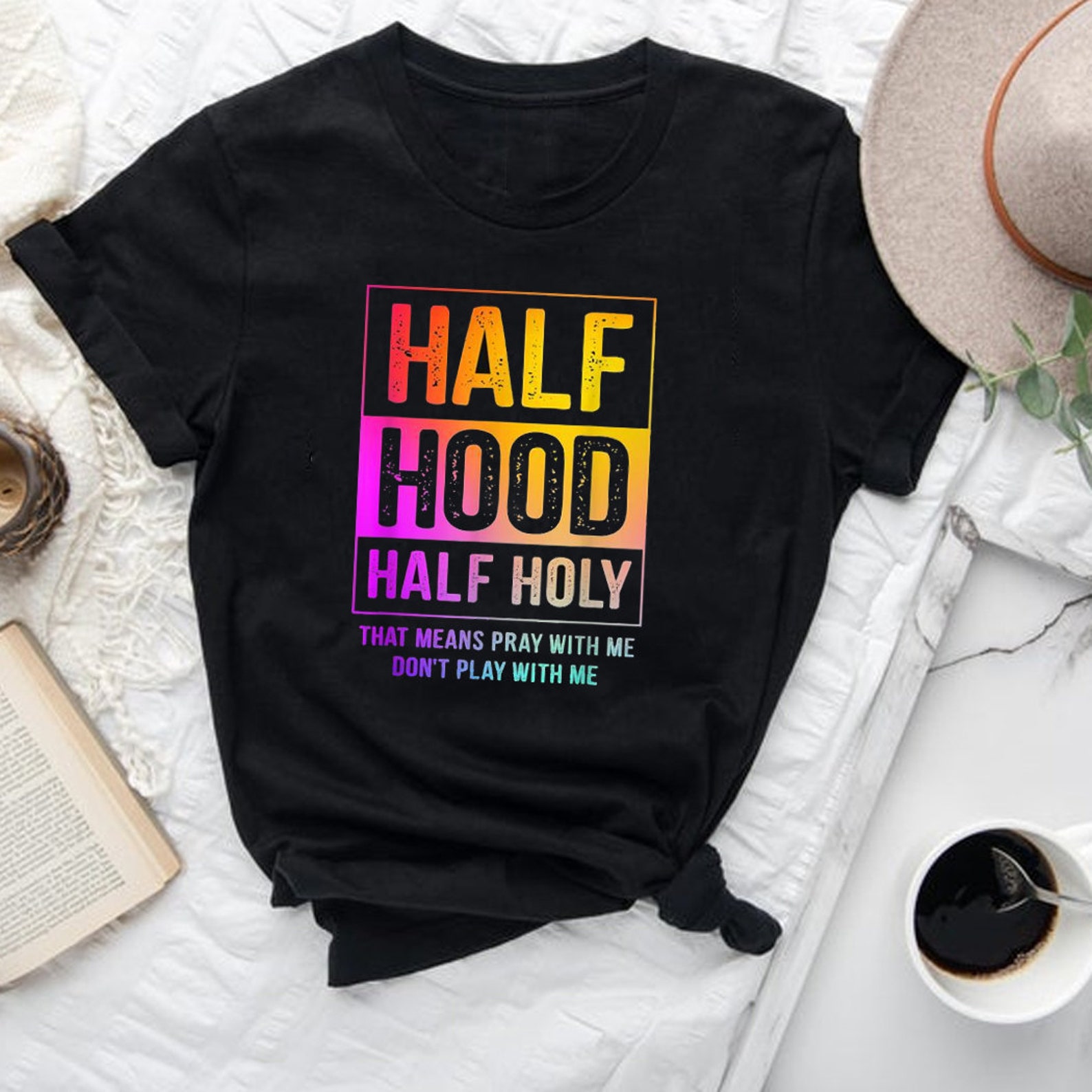 Half Hood Half Holy Shirt That Means Pray With Me Funny | Etsy