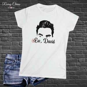Women&#39;s Fitted Ew David Schitt&#39;s Creek Shirt | Schitt&#39;s Creek Shirt | David Rose Shirt | Schitt&#39;s Creek Gift | Alexis Rose Shirt