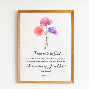 1 Peter 1:3 Praise to God, printable Bible verse wall art, Easter Bible verse print, Easter quotes, gift for Christian, Floral bible verse