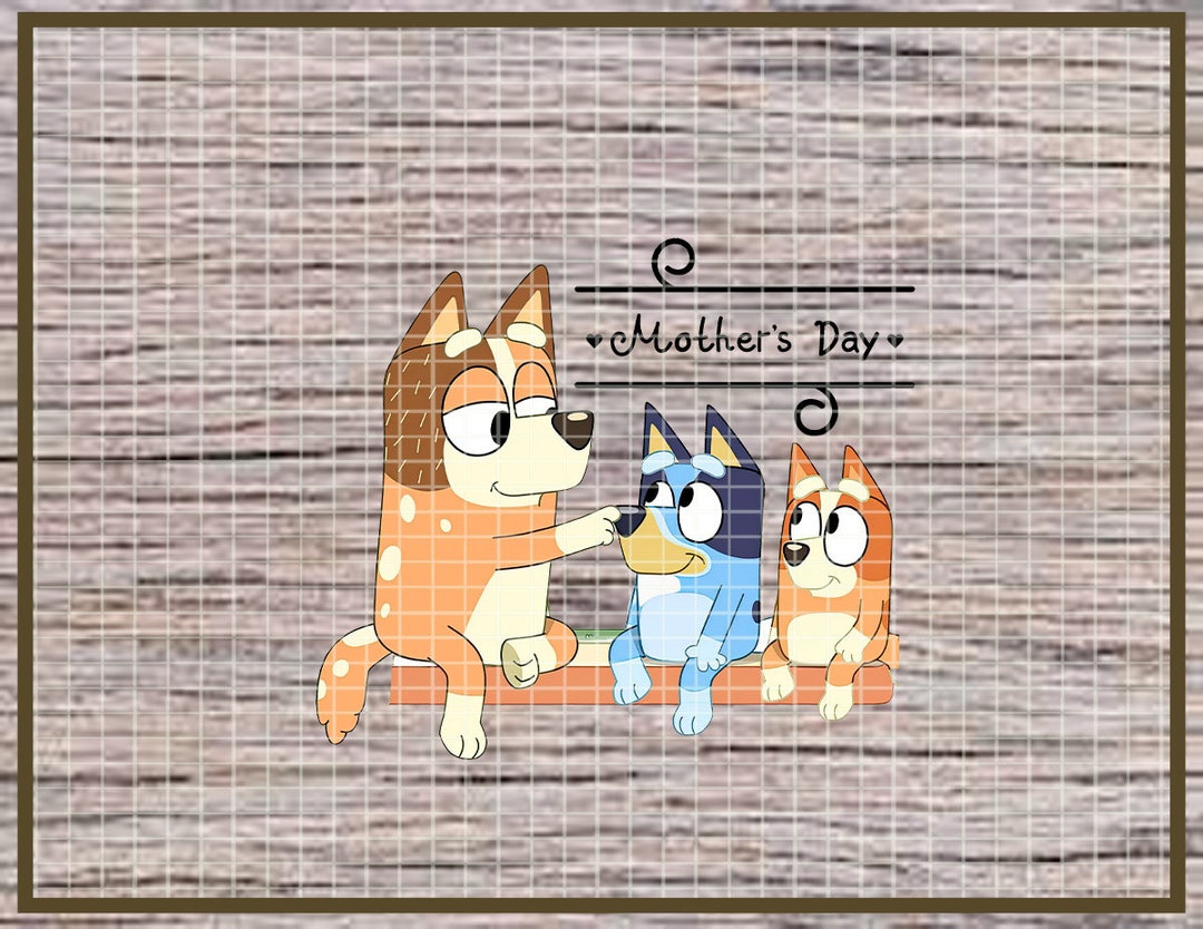 Bluey Mother's Day PNG Custom Bluey Digital Download Etsy Singapore