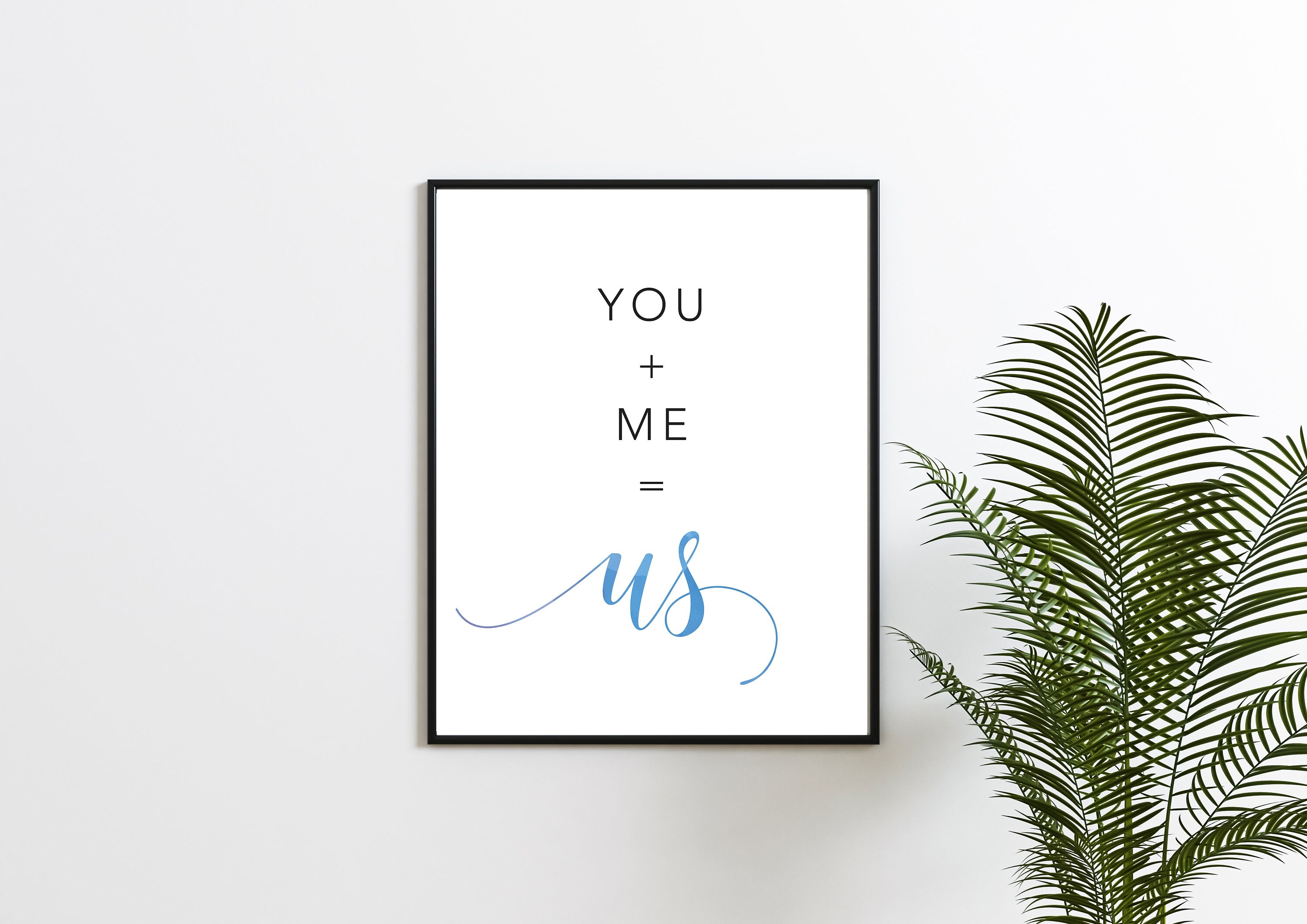 You Plus Me Equals Us Printable Wall Art Instant Download | Etsy