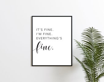 It's Fine Printable, Wall Art, Instant Download, Wall Decor