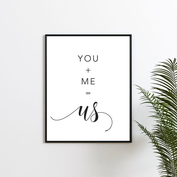 You Plus Me Equals Us Printable, Wall Art, Instant Download, Wall Decor