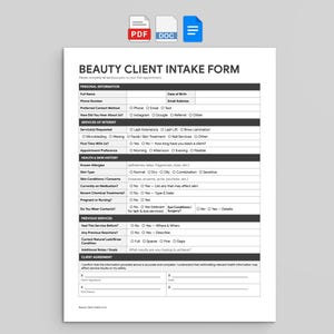 May include: A white Beauty Client Intake Form with black text. The form includes sections for personal information, services of interest, health and skin history, previous services, and a client agreement. The form is designed to be filled out prior to an appointment.