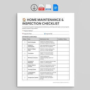 May include: A white document titled "HOME MAINTENANCE & INSPECTION CHECKLIST" with a house icon. The checklist includes sections for exterior and grounds, with spaces for property address, inspection date, and inspector. It lists maintenance tasks.