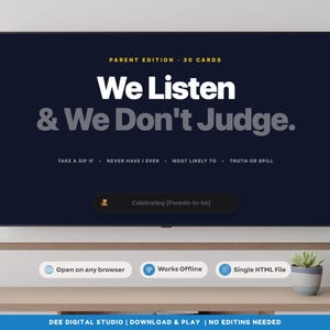 Peut inclure: Une carte numérique bleu foncé avec le texte "We Listen & We Don't Judge." La carte est intitulée "Parent Edition - 30 Cards" et comprend des invites telles que "Take a Sip If" et "Never Have I Ever." Le bas de la carte indique "Celebrating [Parents-to-be]."