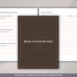 May include: A digital download bundle with a brown cover and the text "Brain Unload Bundle". The bundle includes printable pages for daily focus and a dopamine menu. The text "Dee Digital Studio | Instant Digital Download PDF" is at the bottom.