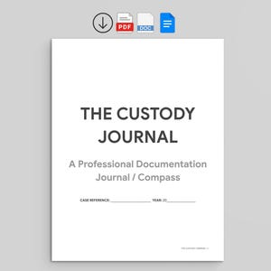 May include: A white document titled "THE CUSTODY JOURNAL" with the subtitle "A Professional Documentation Journal / Compass." The document includes fields for case reference and year. Icons for PDF and DOC files are in the top right corner.