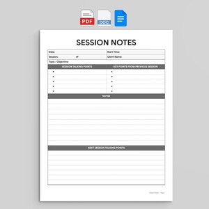 May include: A white session notes template document featuring black text and lines. The header reads SESSION NOTES, followed by fields for date, start time, session, and client name. It includes sections for talking points, notes, and next steps.