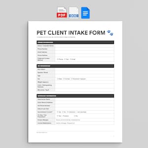 May include: A printed white Pet Client Intake Form with black headings and text. The form includes sections for owner, pet, and veterinary information. The top of the form has the title "PET CLIENT INTAKE FORM" and paw print graphics.