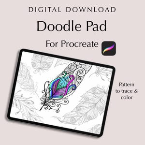 May include: A digital download titled "Doodle Pad For Procreate" featuring a tablet displaying a colorful feather design. The feather is detailed with blue, green, and purple hues. The background shows gray feather outlines. Text on the right says "Pattern to trace & color."