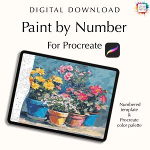 May include: A digital download image of a paint-by-number design for Procreate. The image on the tablet shows a colorful painting of flowers in pots. The text includes "Paint by Number" and "For Procreate."