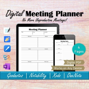 May include: A digital meeting planner template with four pages. The template is displayed on a tablet and a smartphone. The template includes sections for date, time, location, objectives, issues, solutions, decisions, and follow-ups. The text "Digital PDF Works on Any Device" is displayed below the template. The text "Goodnotes | Notability | Xodo | OneNote" is displayed below the template.