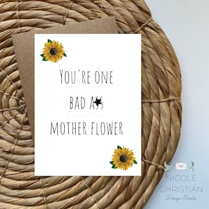 Youre a badass mother card, encouraging funny card, badass mom card, Mothers Day card, funny garden cards, plant lover funny card