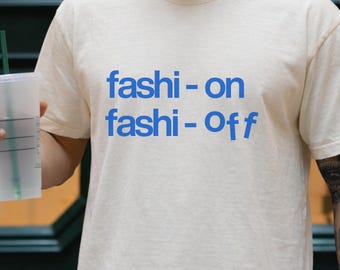 Fashion Shirt, Funny Quote Statement Tee, Trendy Comfort Colors® 1717, Gildan 18000, S-2XL