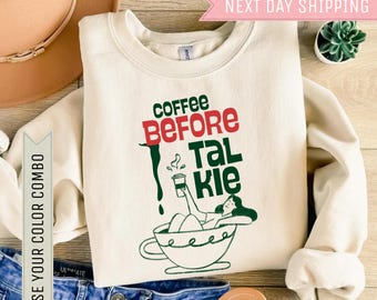 Coffee Before Talkie Tee – Coffee Lover, Cozy Weather Shirt, Funny Food Graphic T-shirt, Sweatshirt, Hoodie, S-2XL