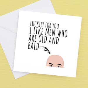 J’aime les hommes qui sont vieux et chauves