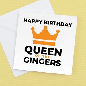 Happy Birthday Queen of the Gingers, verjaardagskaart voor je Ginger Bestie