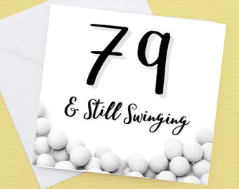 Any Age Golf Birthday Card  - 79 and Still swinging