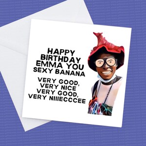 Personalised Chicken nugget man Tik Tok Famous card Very Good Very Nice, Sexy Banana