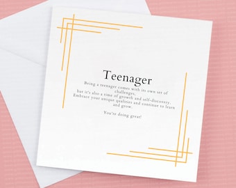 May include: A white card with gold lines on the edges. The card has a black text message that reads "Teenager. Being a teenager comes with its own set of challenges, but it's also a time of growth and self-discovery. Embrace your unique qualities and continue to learn and grow. You're doing great!"
