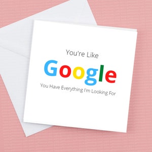 Tarjeta de San Valentín "eres como Google tienes todo lo que estoy buscando