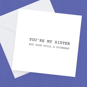 Tarjeta de cumpleaños para esa hermana Dickhead