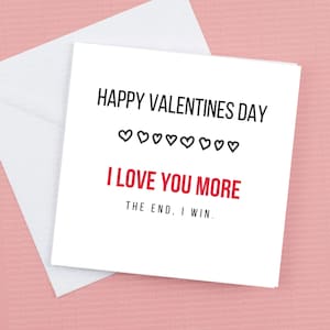 Te quiero más, al final, gano. La tarjeta de San Valentín se puede personalizar.