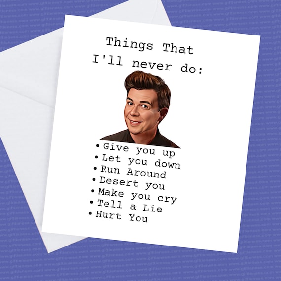 Never Gonna Give You Up Rickroll - Rick Astley  Greeting Card for