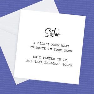 Schwester Geburtstagskarte, I Farted in Your Card!