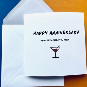Anniversary card “happy anniversary from the reason you drink”