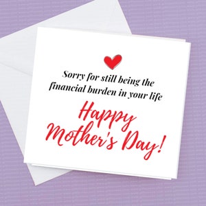 Lo siento por seguir siendo la carga financiera en su vida - Día de las Madres Felices
