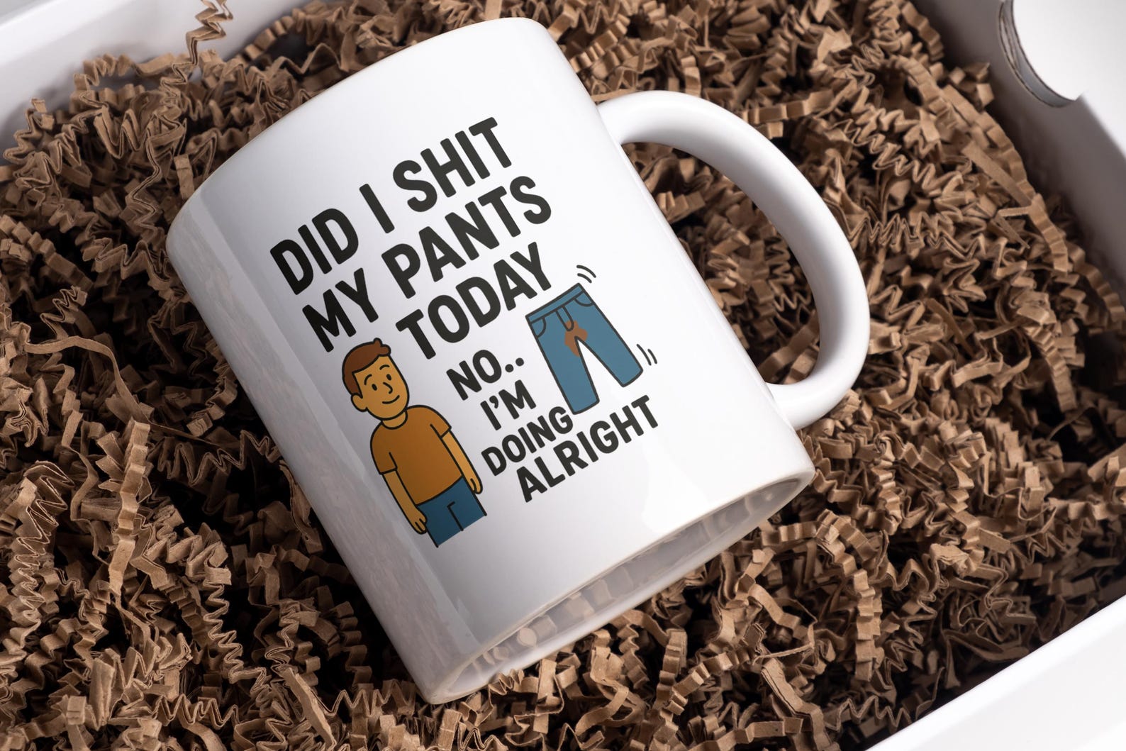 Did I Shit My Pants Today - No.. I'm Doing Alright Mug - Etsy