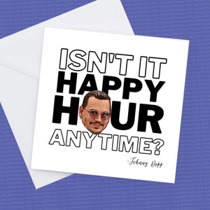 Is het geen Happy Hour Any Time Johnny Depp Card, Johnny Depp Birthday Card, Johnny Depp Fun Card