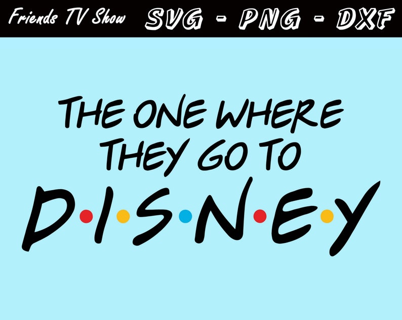 Free Free 346 Friends Disney Svg SVG PNG EPS DXF File