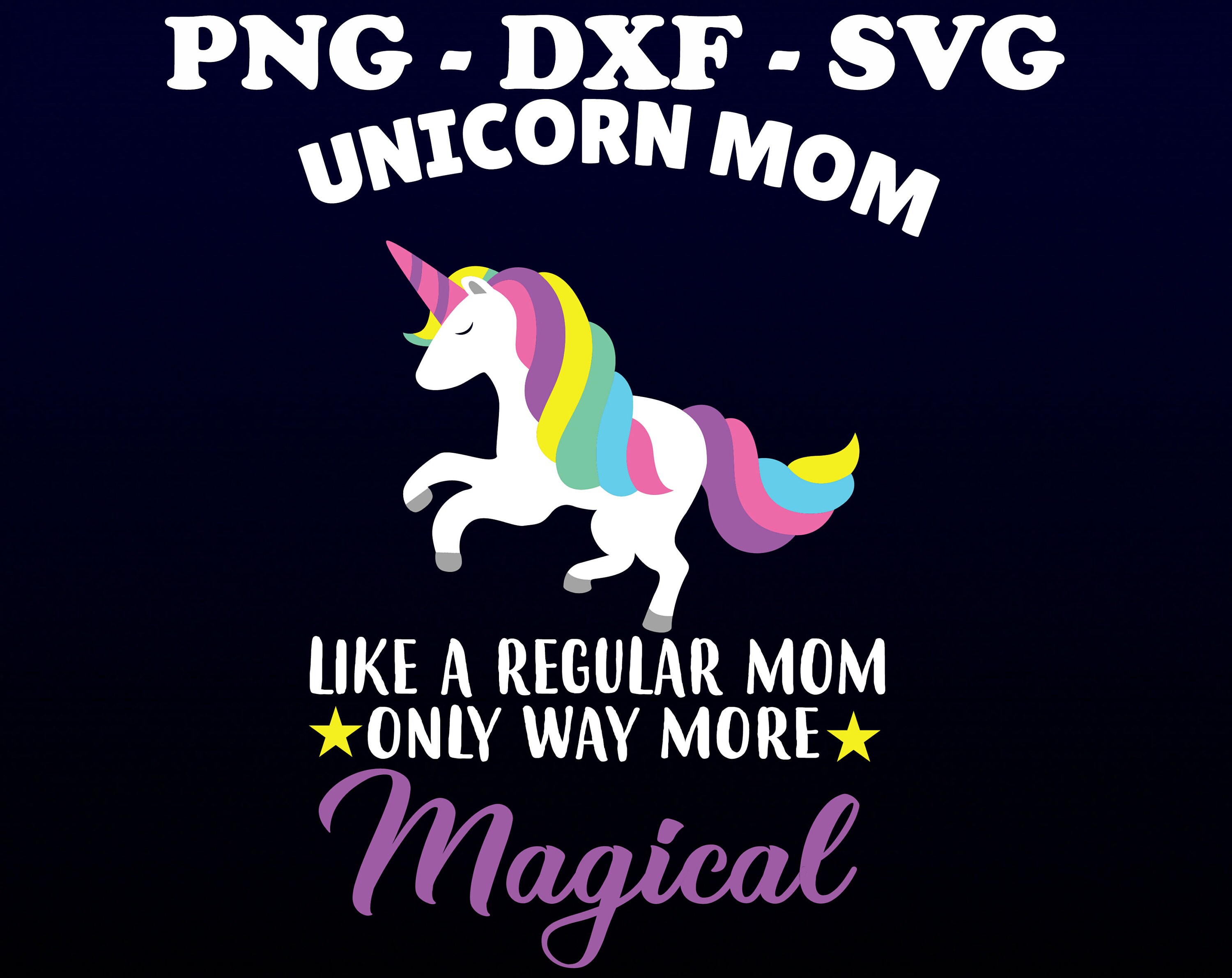 Download Unicorn mom: Like a regular mom only way more magical svg | Etsy