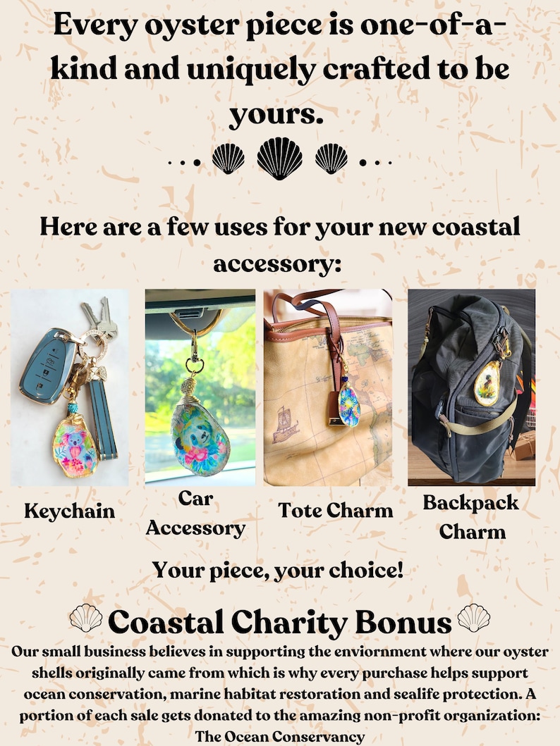May include: Image showcasing oyster shell accessories: keychains, car accessories, tote charms, and backpack charms. The text reads, "Every oyster piece is one-of-a-kind." The image also highlights a coastal charity bonus, supporting ocean conservation.