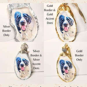 May include: Four oyster shell ornaments with dog portraits, each with different styling options. Options include silver or gold borders, and silver or gold accent dots. The text reads "Styling Options".